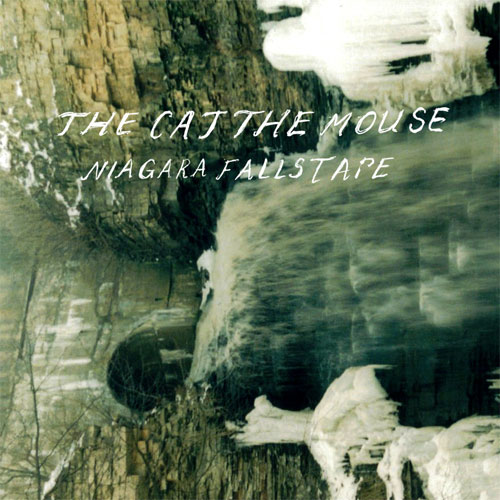 The Cat The Mouse - Niagara Falls Tape